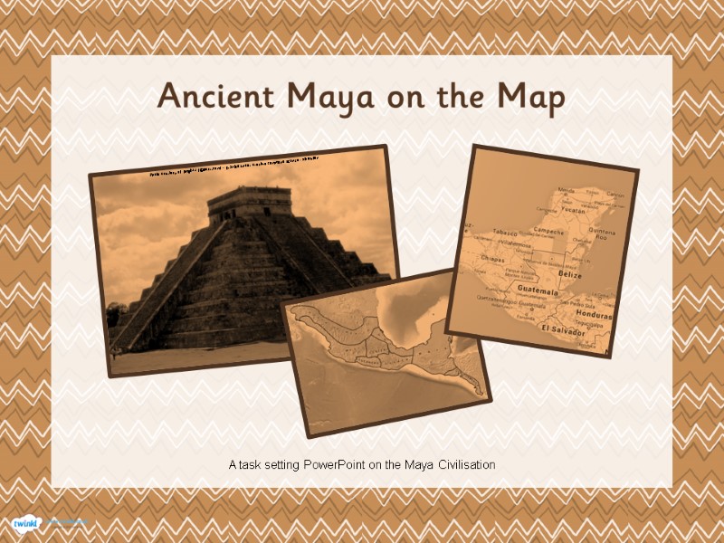A task setting PowerPoint on the Maya Civilisation Photo courtesy of  jimg944 (@flickr.com)